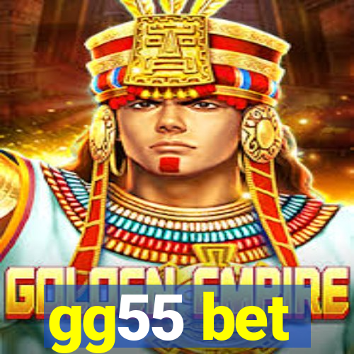 gg55 bet